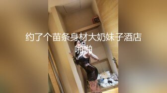 STP22799 良家少妇 搂着腰一起扭动 聊起裙子没穿内裤  倒立姿势口交 扶着桌子后入撞击