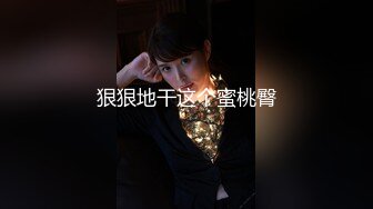 一代风流【唐哥作品4K版】20岁高颜值，校花女友，偷拍卧室内干两炮，C罩杯美乳高潮阵阵，超清画质无水印收藏佳作