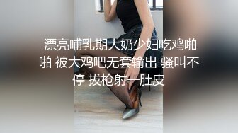 【新片速遞】高颜值美女吃鸡 这技术不错 有点教学级别 美女吃大吊 视角享受