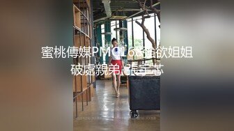 大神探花老王酒店约炮刚下海不久的村姑肛交无套内射，这个女孩非常配合，玩起来特别刺激