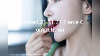 -blacked.21.11.27 Fierce Competition