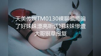 男友为报复靓女友分手后流出从开始的一无所知相互摸索到后来的毒龙口爆